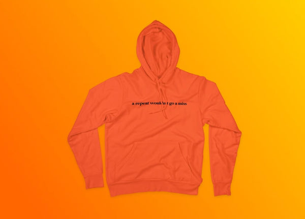 a repeat wouldn’t go a miss (Orange Pullover Hood)