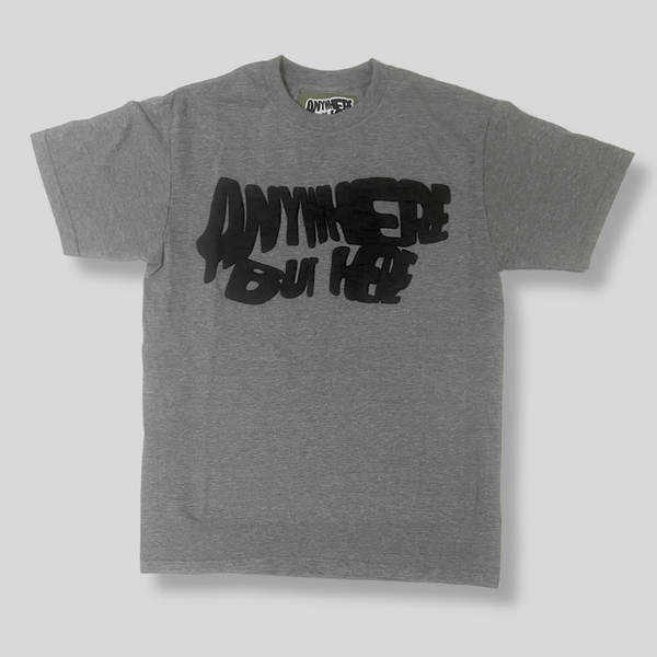 ANYWHERE BUT HERE TEE (GREY)